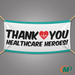 Thank You Health Care Heroes Banner | Appreciation Banner | San Antonio Minuteman Press TX