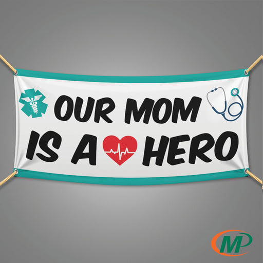 "Our Mom Is A Hero" Large 6ft x 3ft Banner - Minuteman Press formely La Luz Printing Company | San Antonio TX Printing-San-Antonio-TX